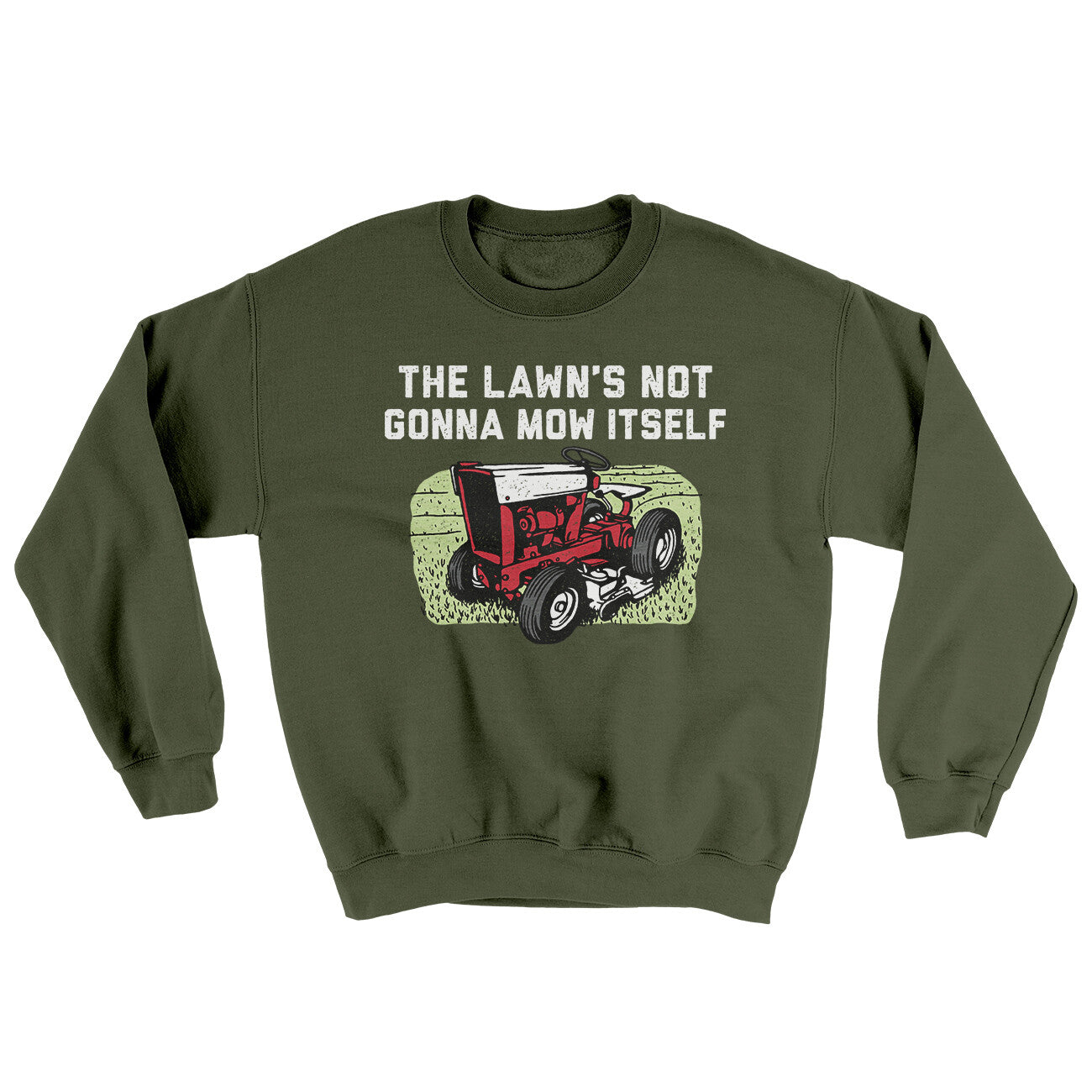 The Lawn's Not Gonna Mow Itself Ugly Sweater