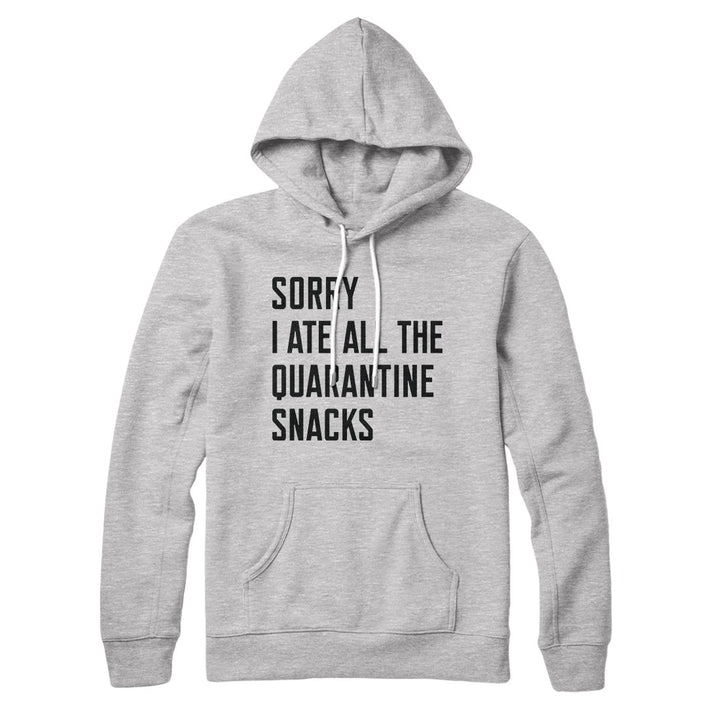 Sorry I Ate All The Quarantine Snacks Hoodie